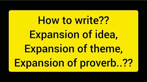 Expansion of an Idea / Proverb / Theme .
